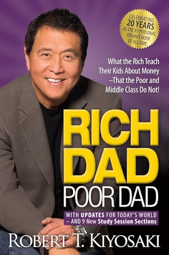 Rich Dad Poor Dad: What the Rich Teach Their Kids About Money That the Poor and Middle…