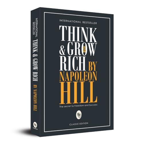 Think And Grow Rich By Napoleon Hill (Original Classic Edition) | Self-Help Book | Fina…