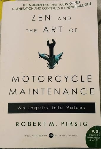 Zen and the Art of Motorcycle Maintenance by Robert M. Pirsig, An Inquiry into Values,…